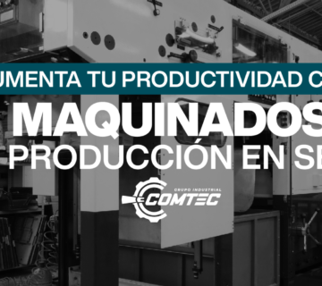 Maquinados en producción en serie
